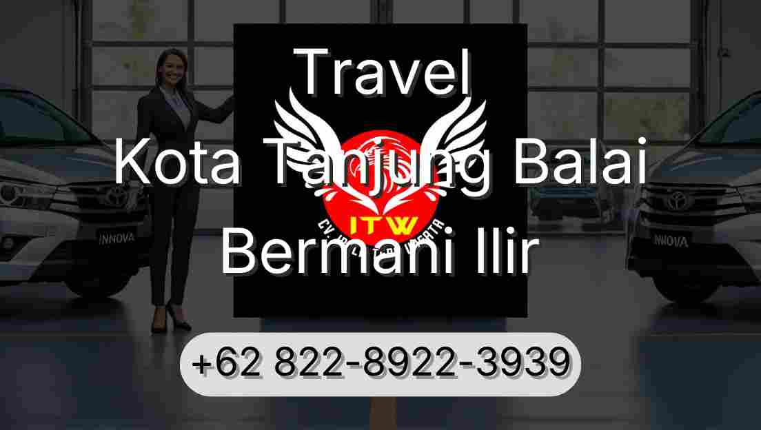 Travel Kota Tanjung Balai Bermani Ilir