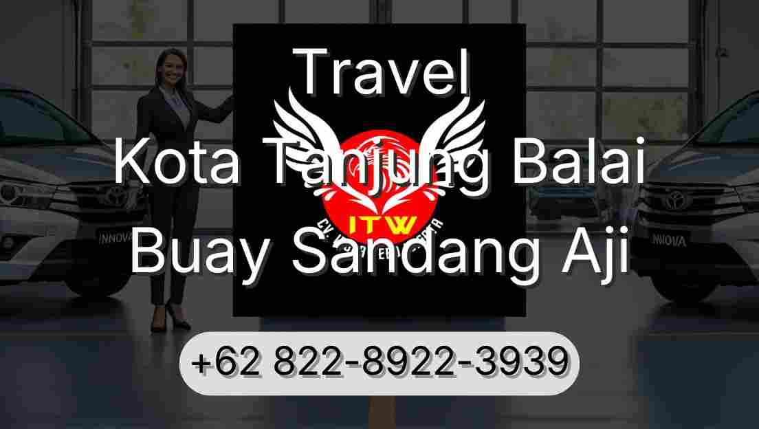 Travel Kota Tanjung Balai Buay Sandang Aji
