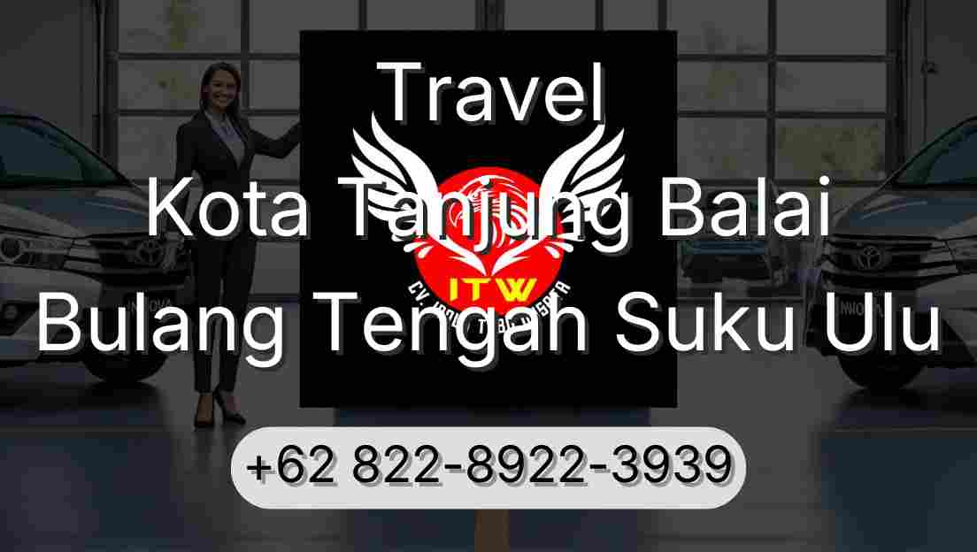 Travel Kota Tanjung Balai Bulang Tengah Suku Ulu