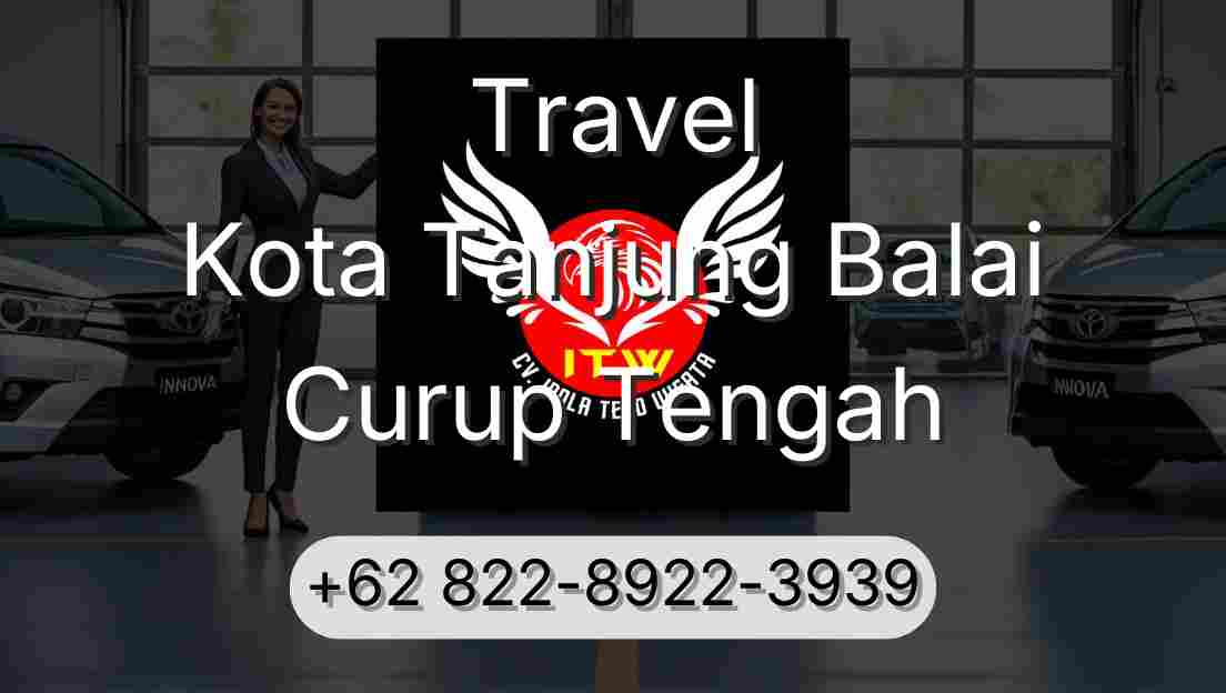 Travel Kota Tanjung Balai Curup Tengah