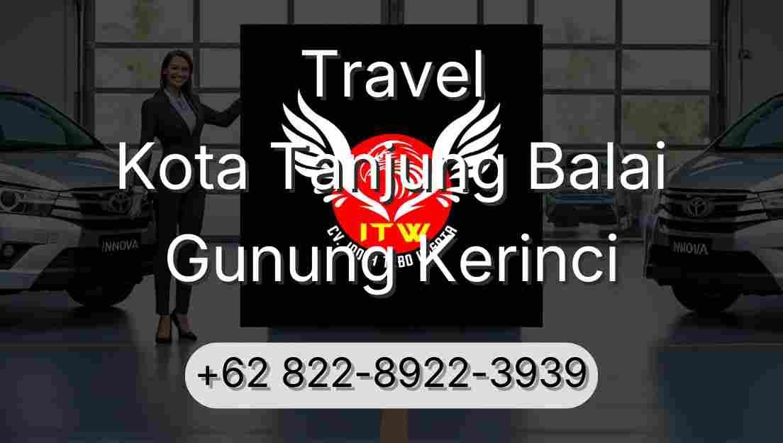 Travel Kota Tanjung Balai Gunung Kerinci