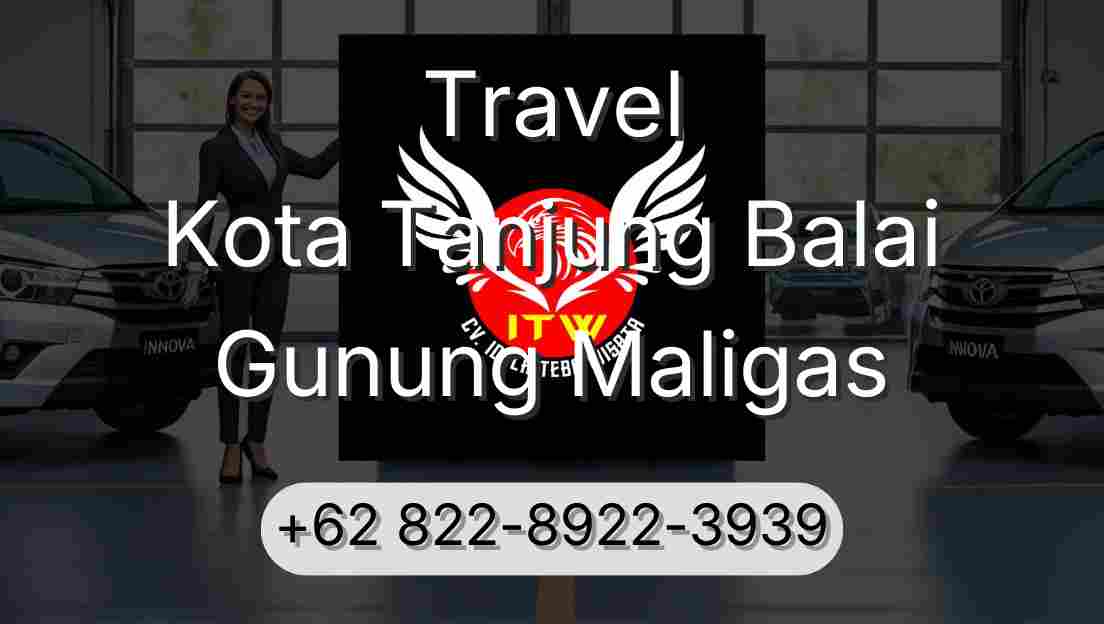 Travel Kota Tanjung Balai Gunung Maligas