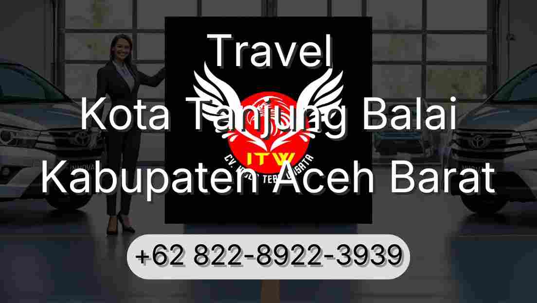 Travel Kota Tanjung Balai Kabupaten Aceh Barat