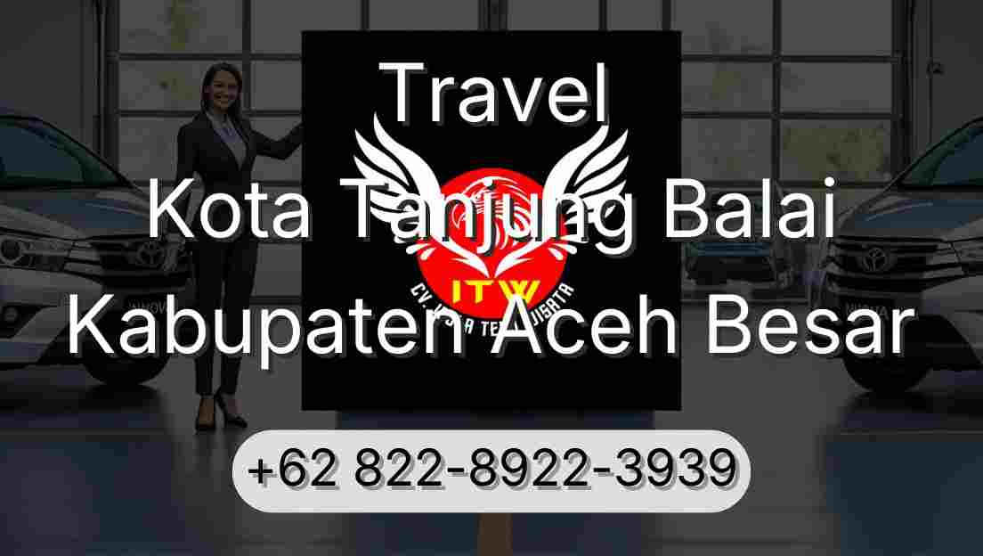 Travel Kota Tanjung Balai Kabupaten Aceh Besar