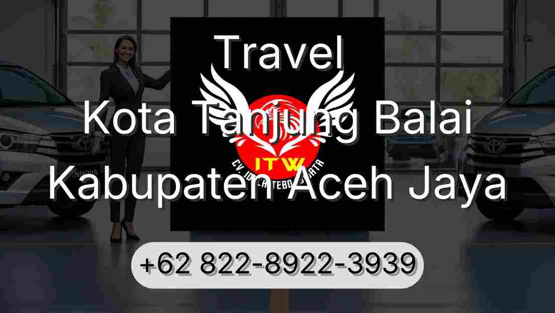 Travel Kota Tanjung Balai Kabupaten Aceh Jaya