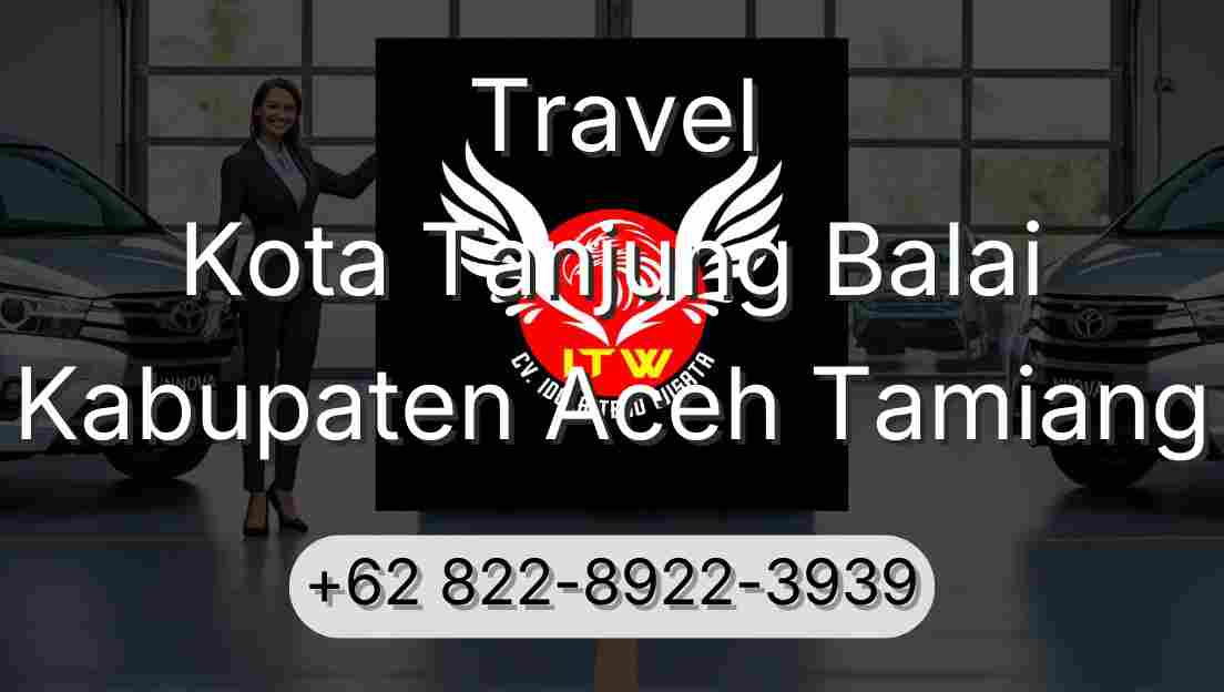 Travel Kota Tanjung Balai Kabupaten Aceh Tamiang
