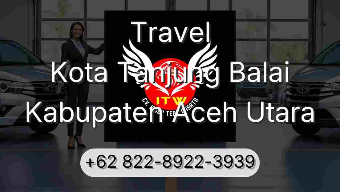 Travel Kota Tanjung Balai Kabupaten Aceh Utara
