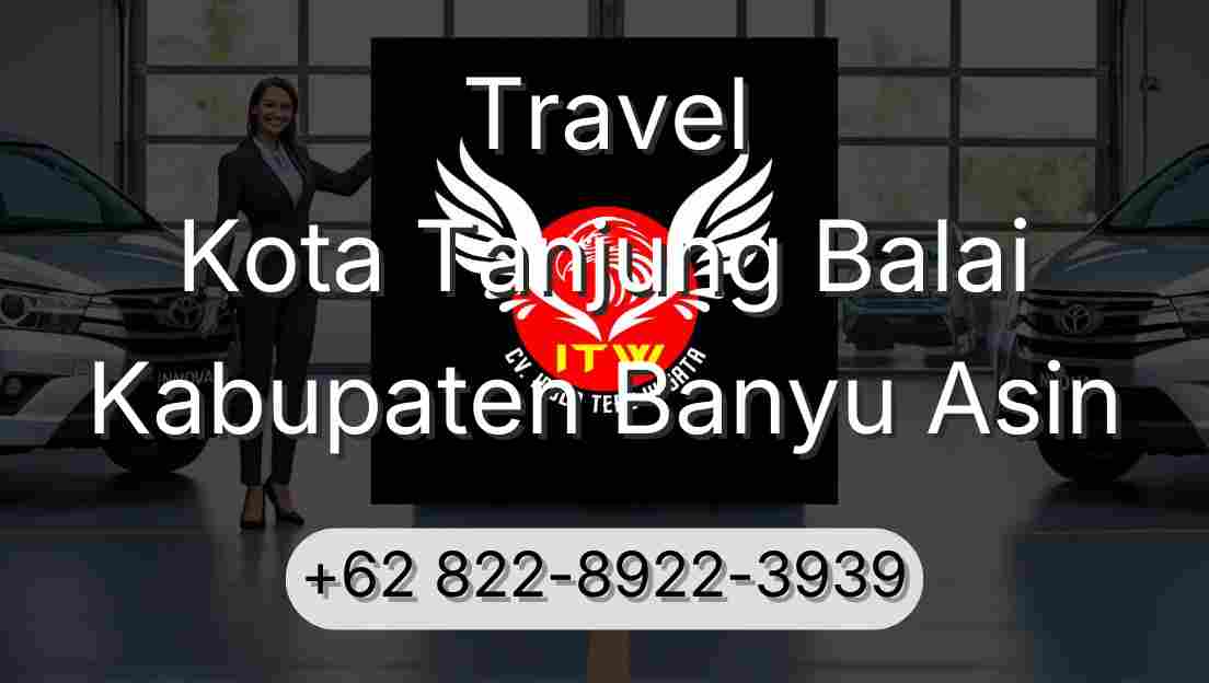 Travel Kota Tanjung Balai Kabupaten Banyu Asin