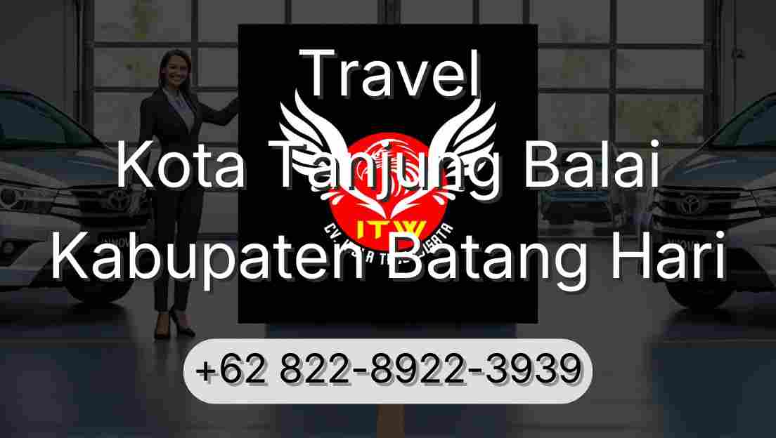 Travel Kota Tanjung Balai Kabupaten Batang Hari