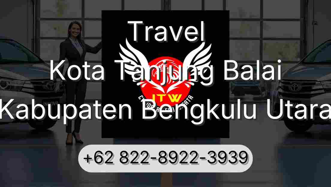 Travel Kota Tanjung Balai Kabupaten Bengkulu Utara