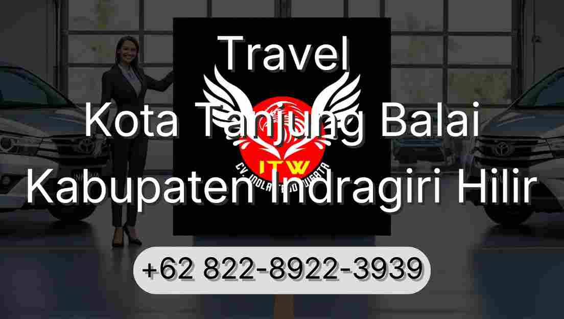Travel Kota Tanjung Balai Kabupaten Indragiri Hilir