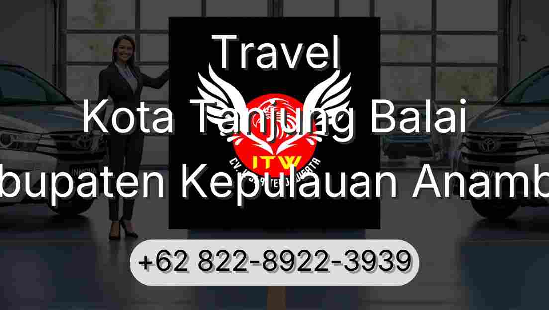 Travel Kota Tanjung Balai Kabupaten Kepulauan Anambas