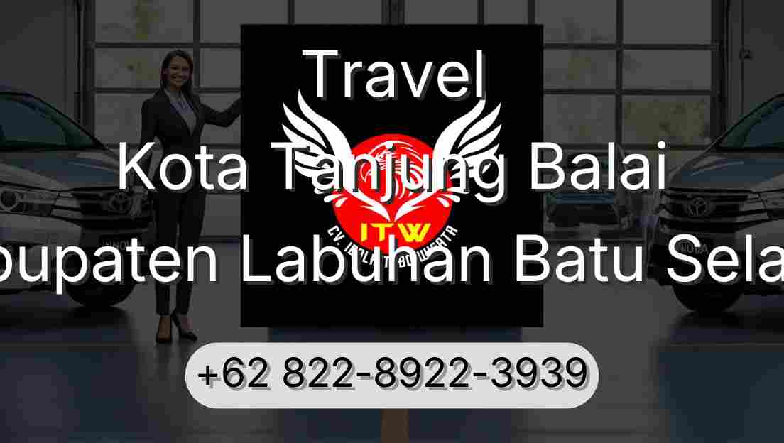 Travel Kota Tanjung Balai Kabupaten Labuhan Batu Selatan