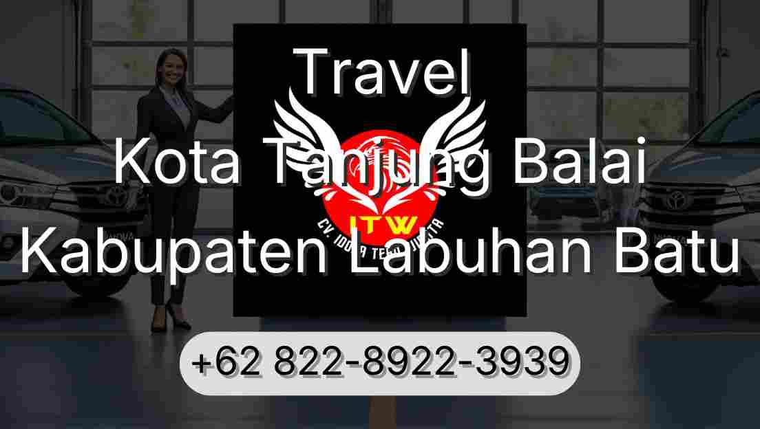 Travel Kota Tanjung Balai Kabupaten Labuhan Batu