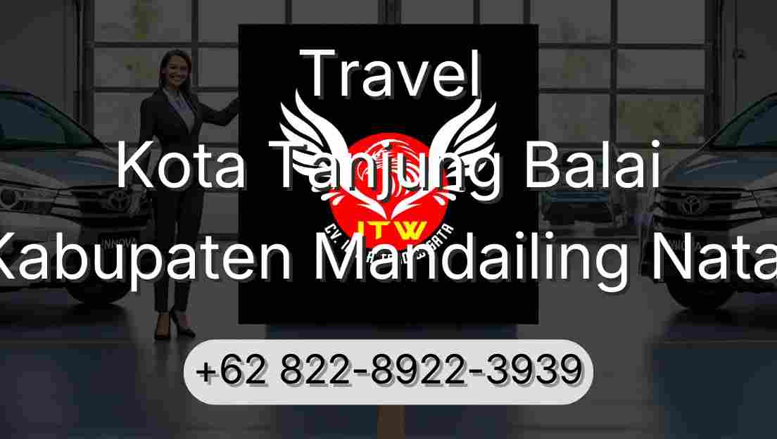 Travel Kota Tanjung Balai Kabupaten Mandailing Natal