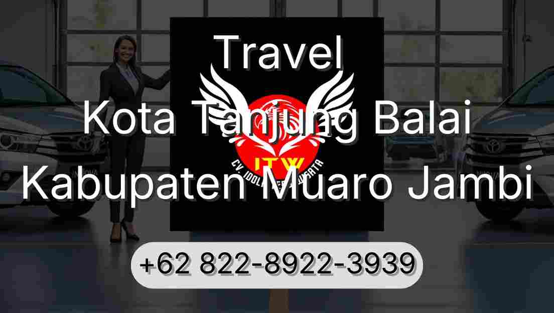 Travel Kota Tanjung Balai Kabupaten Muaro Jambi