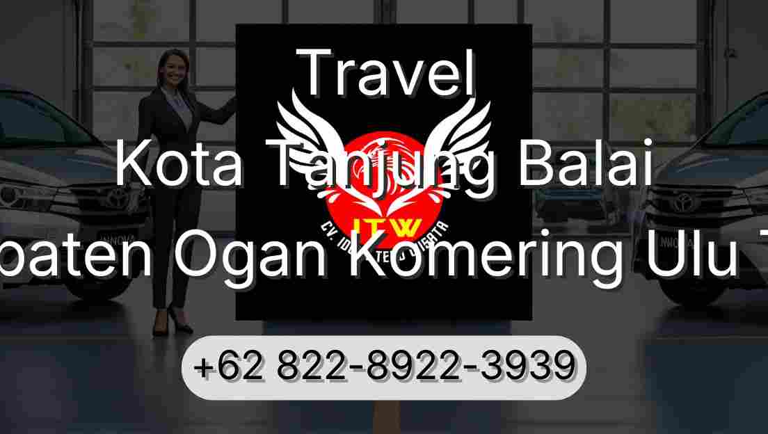 Travel Kota Tanjung Balai Kabupaten Ogan Komering Ulu Timur