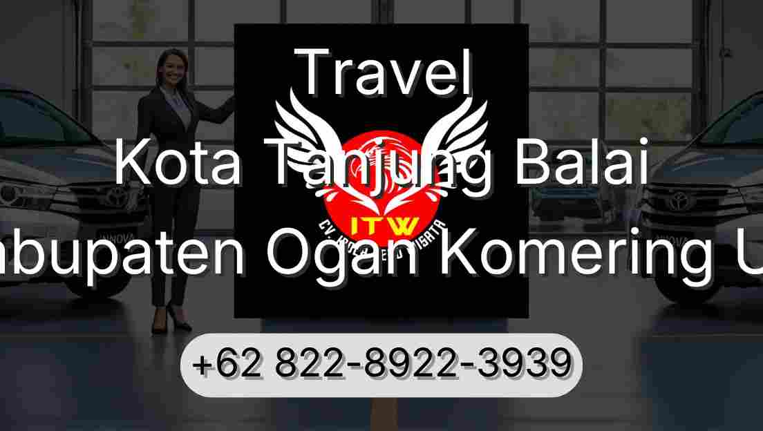 Travel Kota Tanjung Balai Kabupaten Ogan Komering Ulu