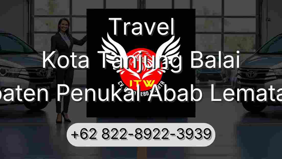 Travel Kota Tanjung Balai Kabupaten Penukal Abab Lematang Ilir