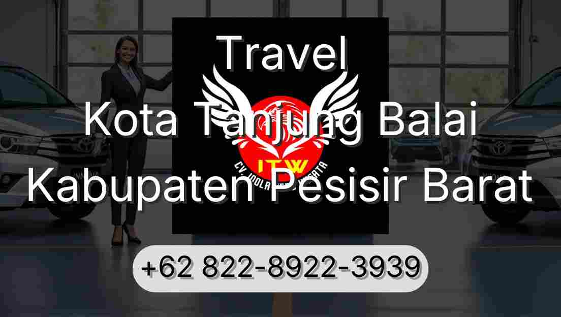 Travel Kota Tanjung Balai Kabupaten Pesisir Barat