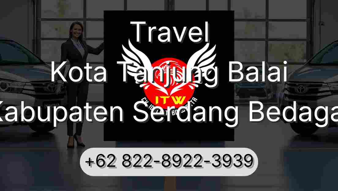 Travel Kota Tanjung Balai Kabupaten Serdang Bedagai