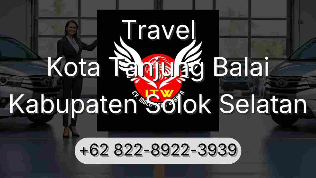 Travel Kota Tanjung Balai Kabupaten Solok Selatan