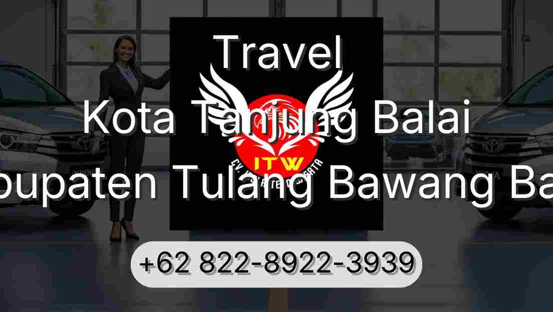 Travel Kota Tanjung Balai Kabupaten Tulang Bawang Barat