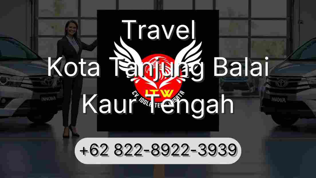 Travel Kota Tanjung Balai Kaur Tengah
