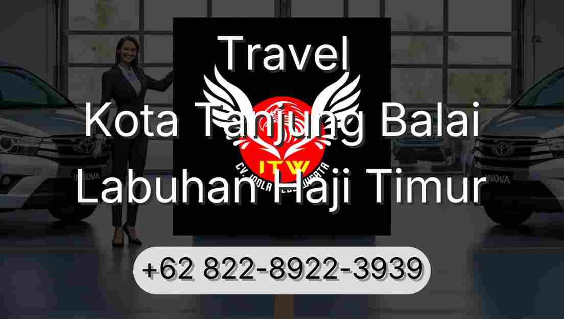 Travel Kota Tanjung Balai Labuhan Haji Timur