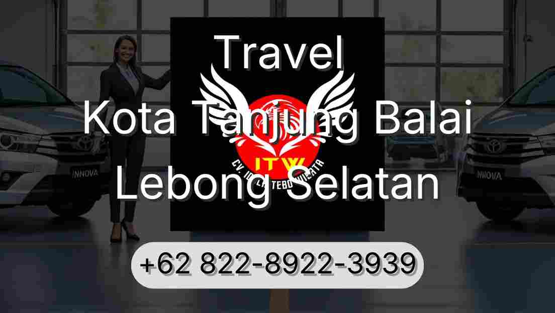 Travel Kota Tanjung Balai Lebong Selatan