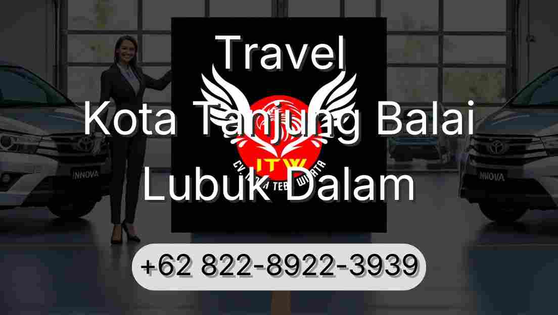 Travel Kota Tanjung Balai Lubuk Dalam