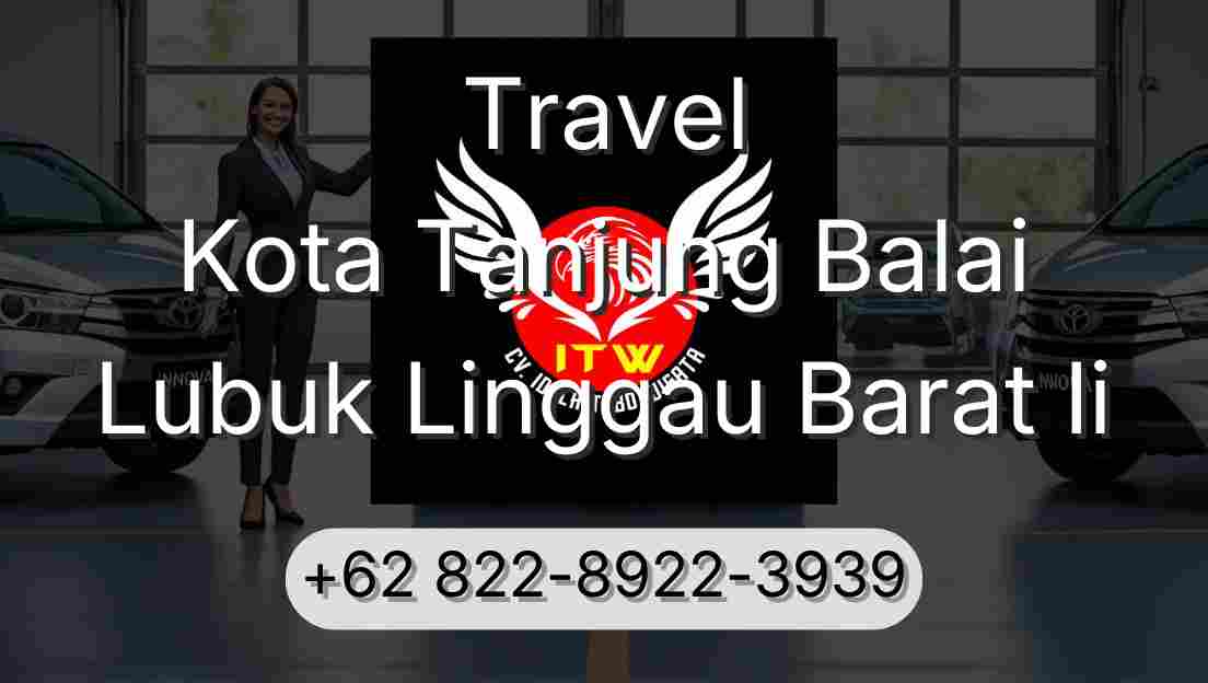 Travel Kota Tanjung Balai Lubuk Linggau Barat Ii