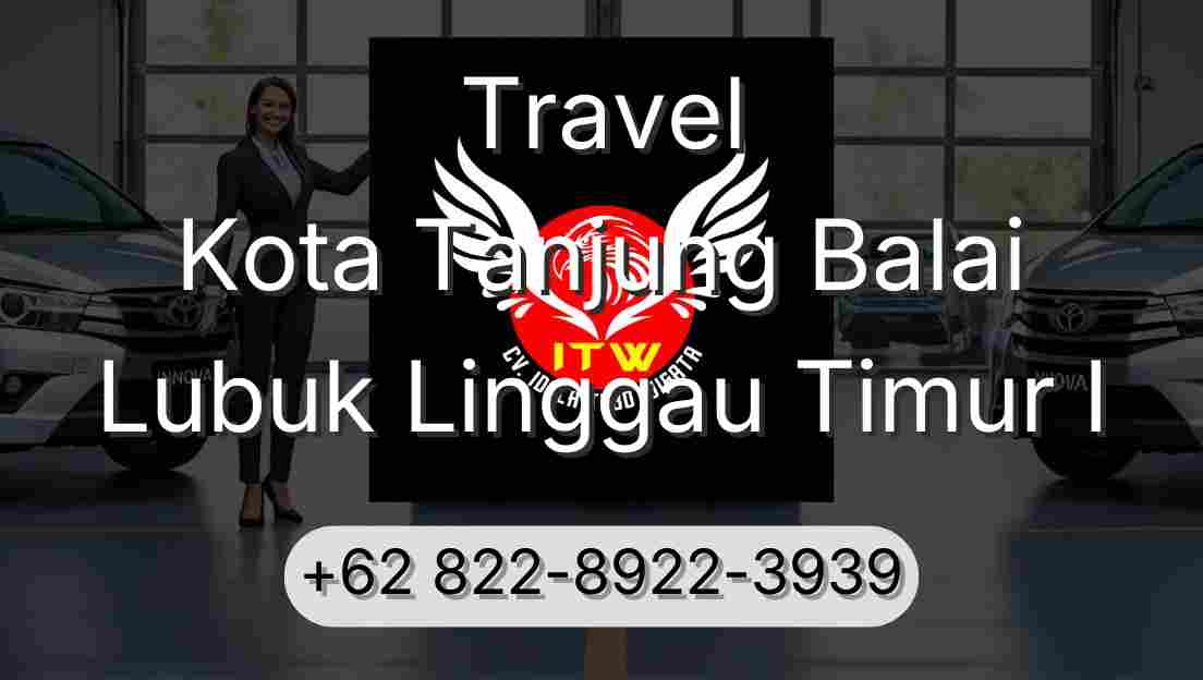 Travel Kota Tanjung Balai Lubuk Linggau Timur I