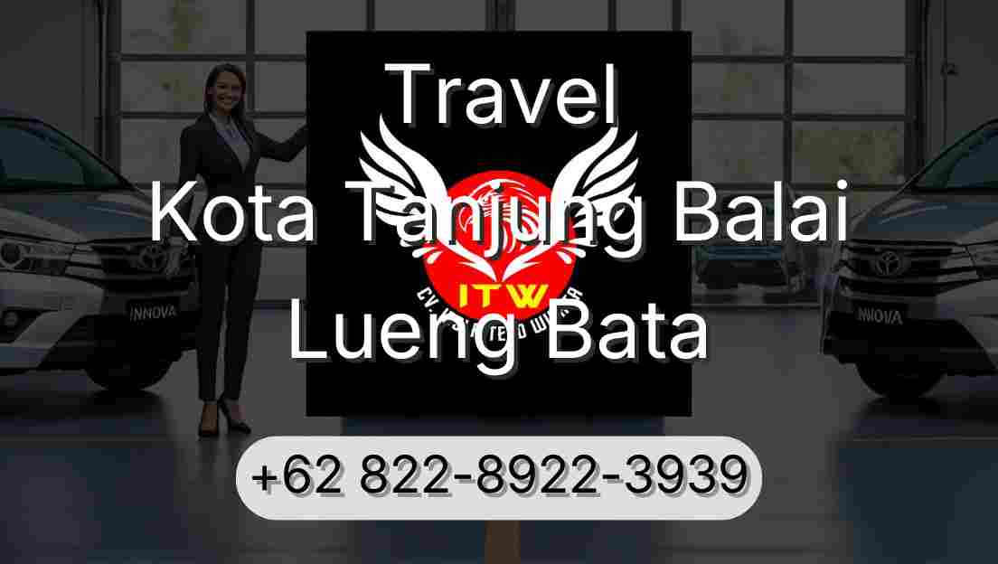 Travel Kota Tanjung Balai Lueng Bata