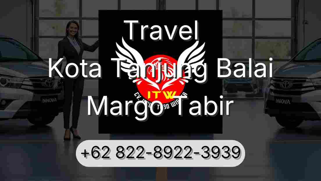 Travel Kota Tanjung Balai Margo Tabir