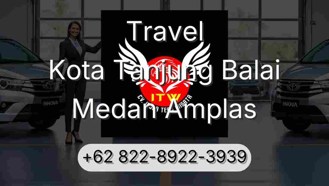 Travel Kota Tanjung Balai Medan Amplas