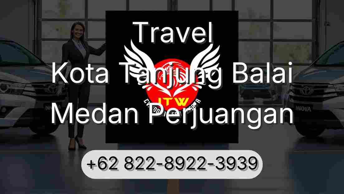 Travel Kota Tanjung Balai Medan Perjuangan
