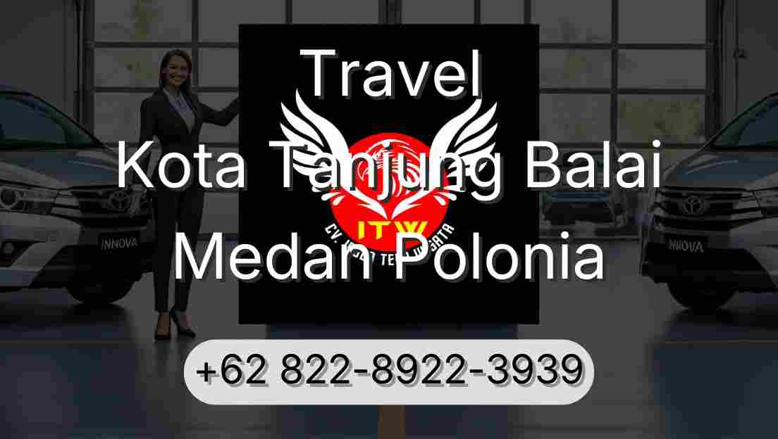 Travel Kota Tanjung Balai Medan Polonia