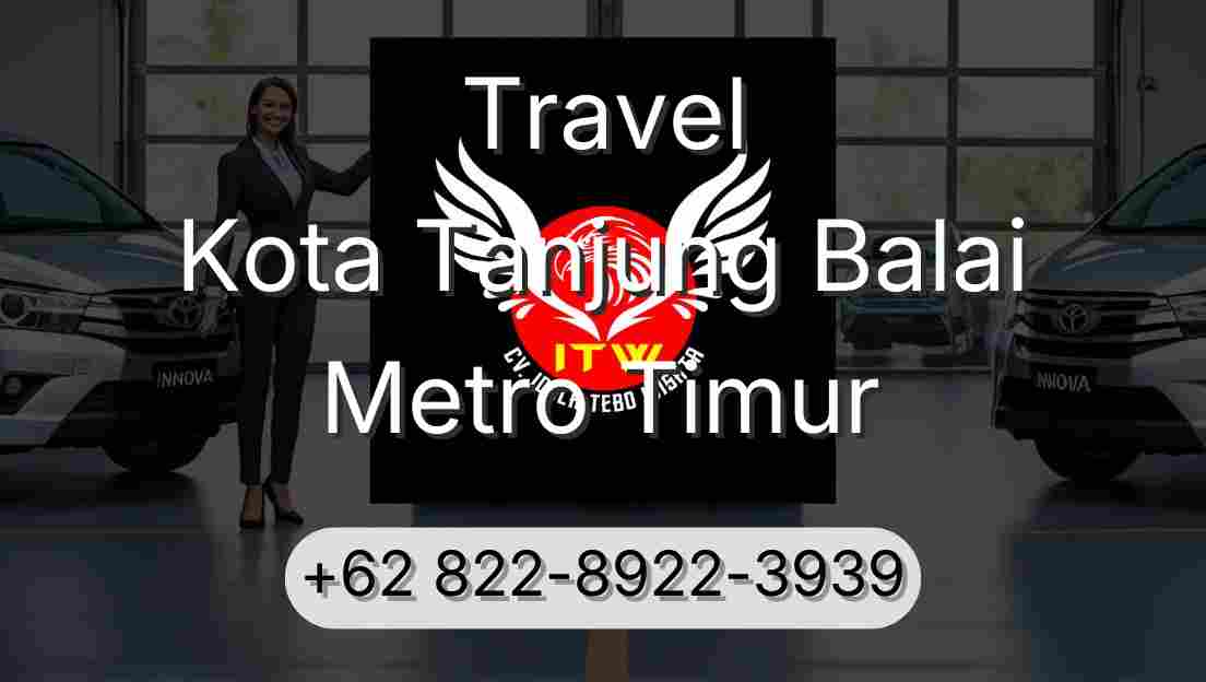 Travel Kota Tanjung Balai Metro Timur