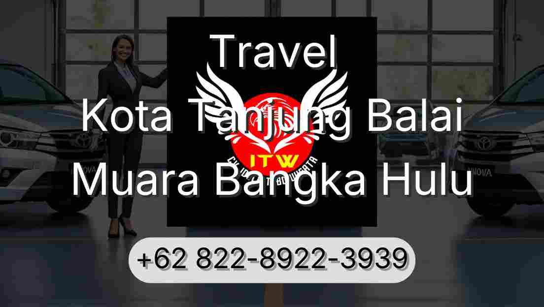 Travel Kota Tanjung Balai Muara Bangka Hulu