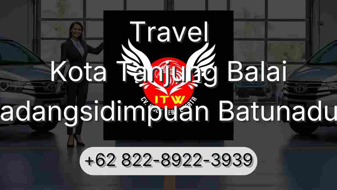 Travel Kota Tanjung Balai Padangsidimpuan Batunadua