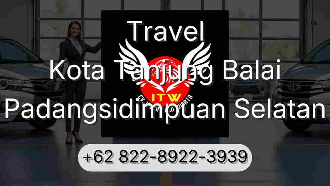 Travel Kota Tanjung Balai Padangsidimpuan Selatan