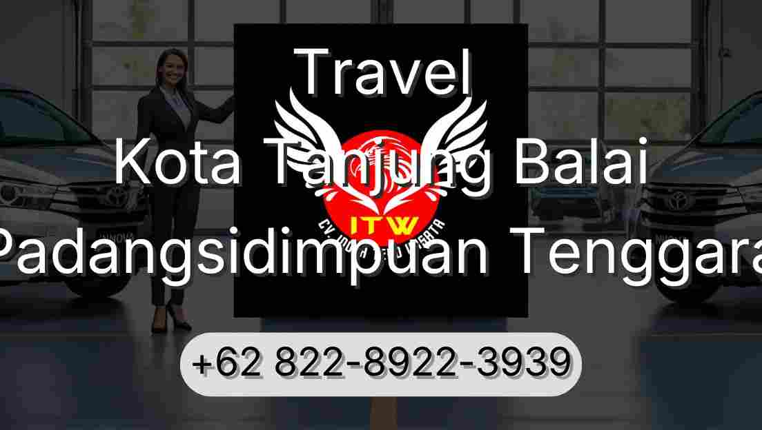 Travel Kota Tanjung Balai Padangsidimpuan Tenggara