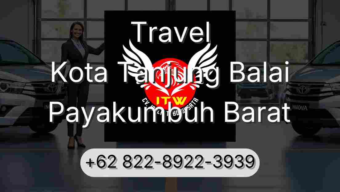 Travel Kota Tanjung Balai Payakumbuh Barat
