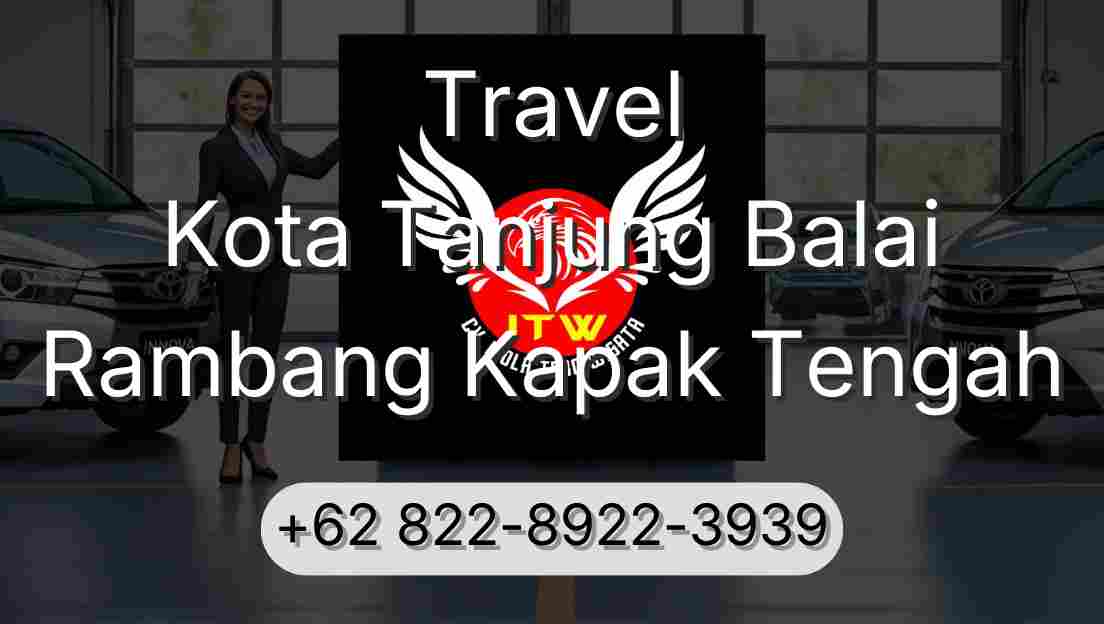 Travel Kota Tanjung Balai Rambang Kapak Tengah