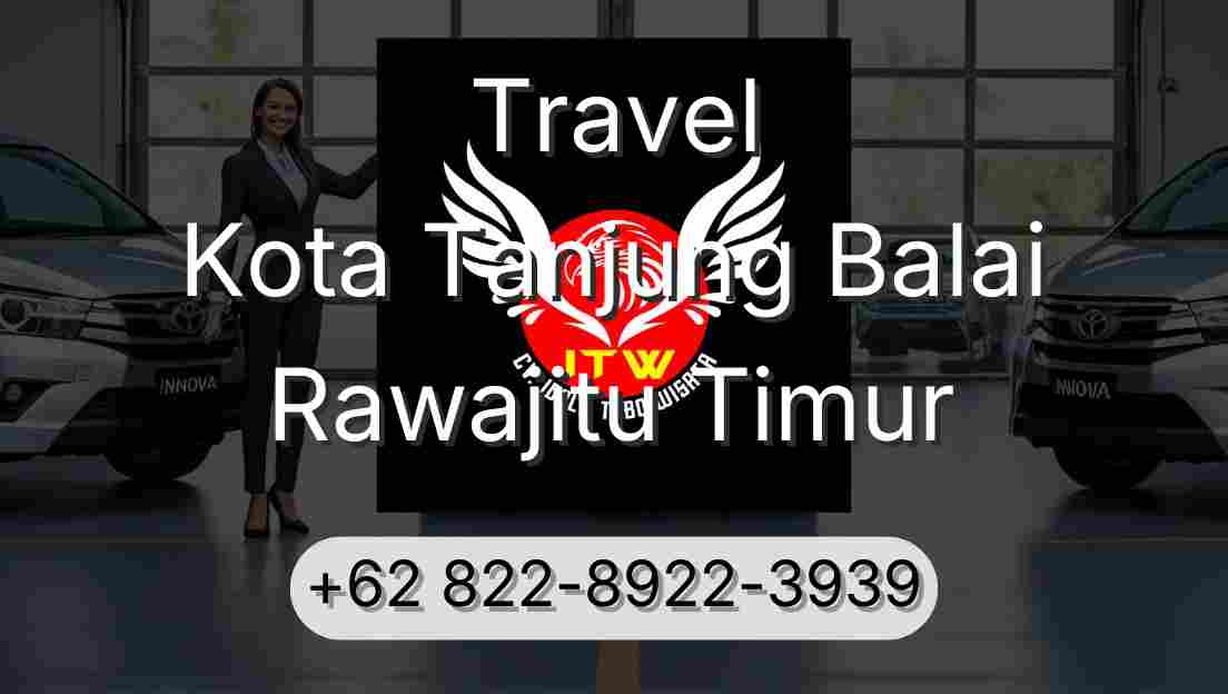Travel Kota Tanjung Balai Rawajitu Timur