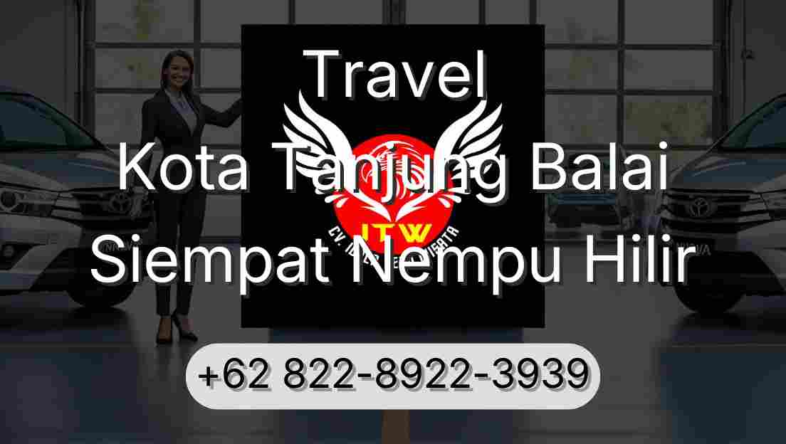 Travel Kota Tanjung Balai Siempat Nempu Hilir