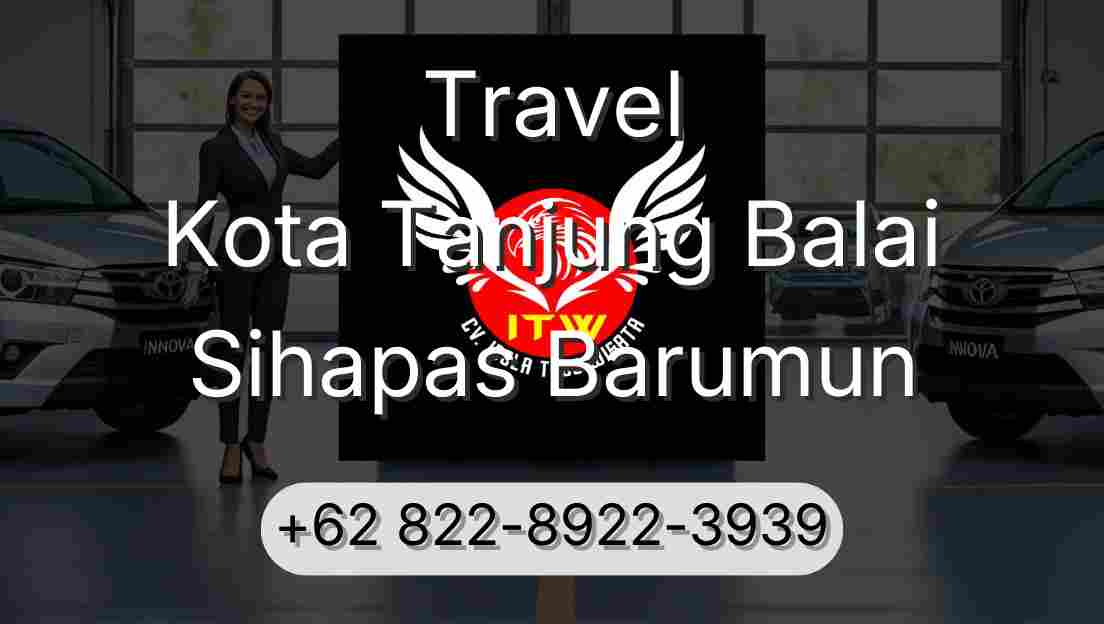 Travel Kota Tanjung Balai Sihapas Barumun