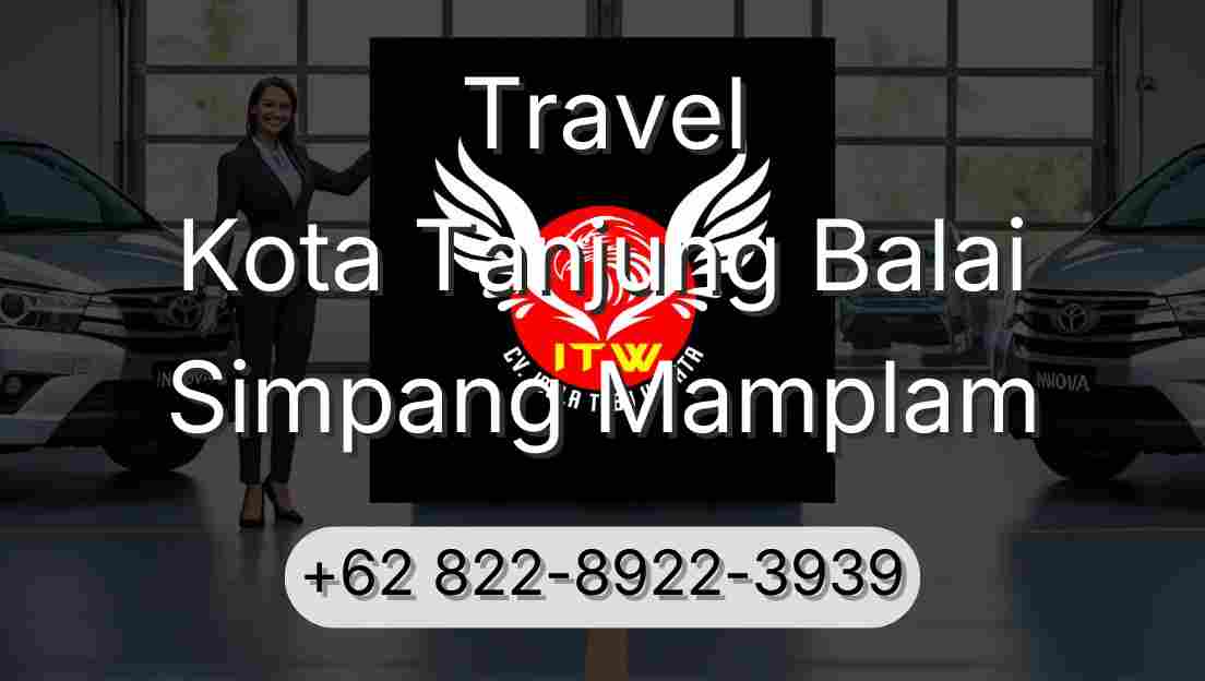 Travel Kota Tanjung Balai Simpang Mamplam