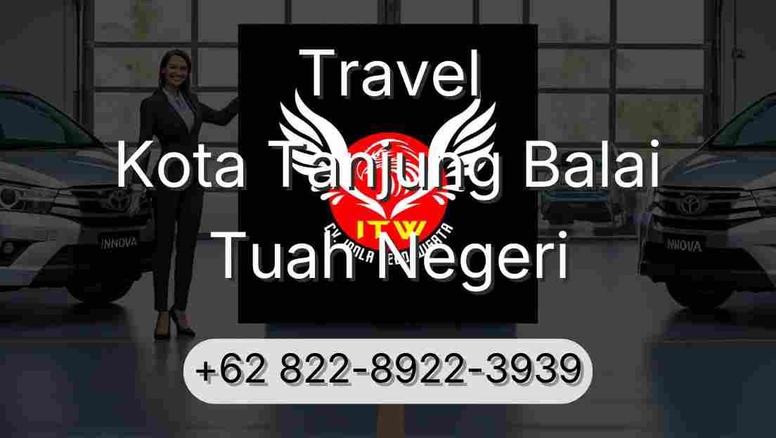 Travel Kota Tanjung Balai Tuah Negeri